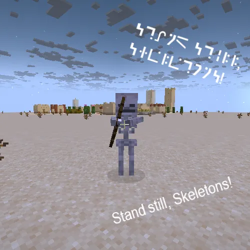 Stand Still! Skeleton!