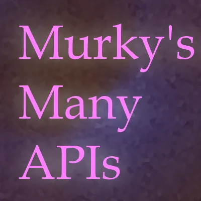 Murkys Many APIs