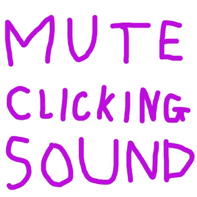 No Click Sounds