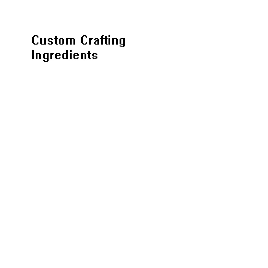 Custom Crafting Ingredients