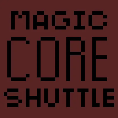 Magic Shuttle Core